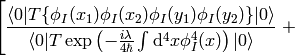 \left[ { \braket{0|T\{\phi_I(x_1)\phi_I(x_2)\phi_I(y_1)\phi_I(y_2)\}|0} \over \braket{0|T\exp\left(-{i\lambda\over4\hbar}\int\d^4 x \phi_I^4(x) \right)|0} }\right. +
